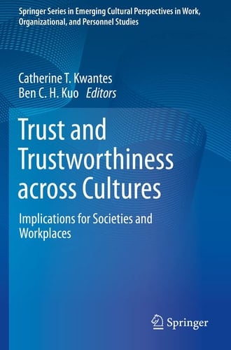 Trust and Trustworthiness across Cultures Implications for Societies and Workplaces