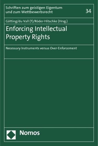 Enforcing Intellectual Property Rights Necessary Instruments Versus Over-enforcement