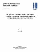 Determination of INDOT Highway Construction Production Rates and Estimation of Contract Times