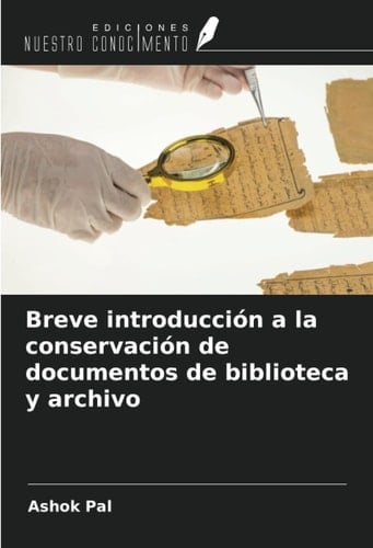 Breve introducción a la conservación de documentos de biblioteca y archivo (Spanish Edition)