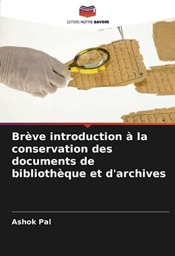 Brève introduction à la conservation des documents de bibliothèque et d'archives (French Edition)