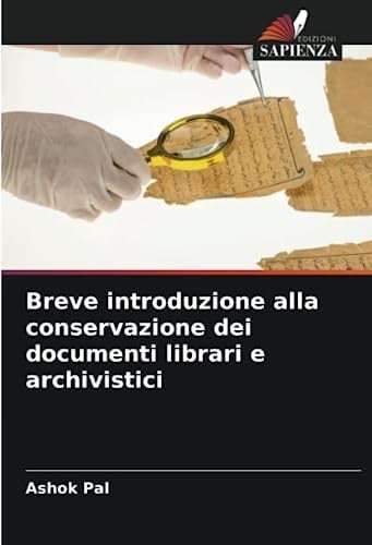 Breve introduzione alla conservazione dei documenti librari e archivistici (Italian Edition)