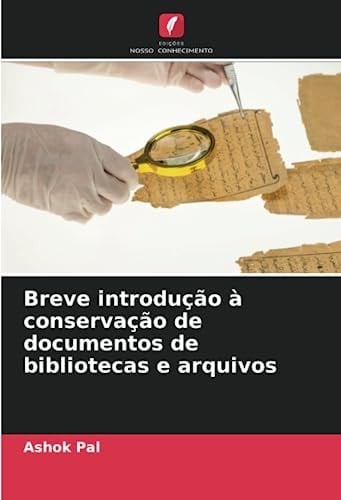 Breve introdução à conservação de documentos de bibliotecas e arquivos (Portuguese Edition)