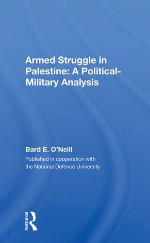 Armed Struggle in Palestine A Political-Military Analysis