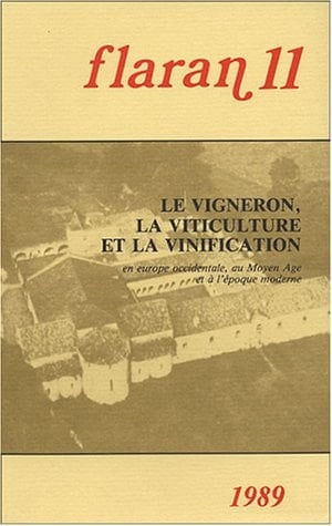 Le vigneron, la viticulture et la vinification en Europe occidentale au Moyen Age et à l'époque moderne (Flaran) (French Edition)