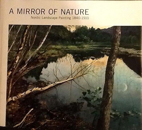 A Mirror of Nature Nordic Landscape Painting 1840-1910
