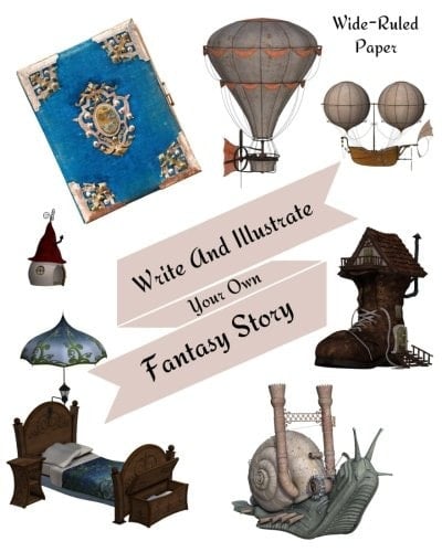 Write and Illustrate Your Own Fantasy Story Wide-Ruled Paper