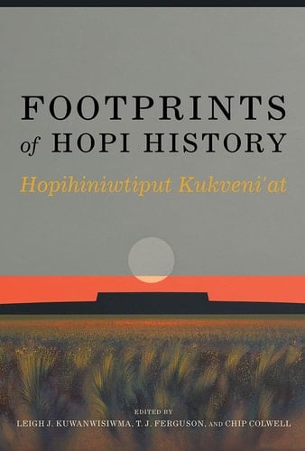 Footprints of Hopi History Hopihiniwtiput Kukveni'at