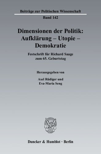 Beitr&auml;ge Zum Parlamentsrecht, Band, 142 : Dimensionen Der Politik : Aufkl&auml;rung - Utopie - Demokratie: Festschrift F&uuml;r Richard Saage Zum 65 Geburtstag