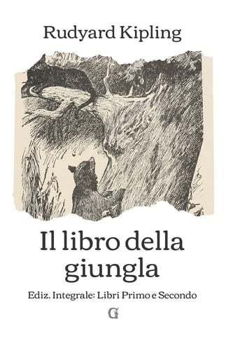 Il libro della giungla Edizione integrale (Libro Primo e Libro Secondo)