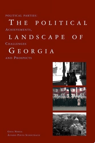 The Political Landscape of Georgia Political Parties: Achievements, Challenges and Prospects
