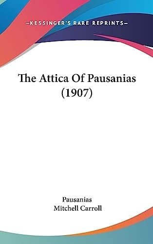 The Attica Of Pausanias (1907)