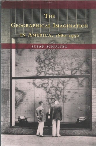 The Geographical Imagination in America, 1880-1950
