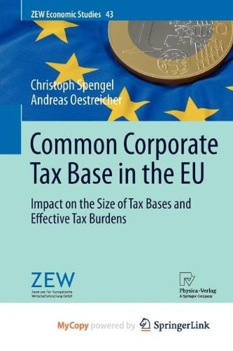 Common Corporate Tax Base in the EU Impact on the Size of Tax Bases and Effective Tax Burdens