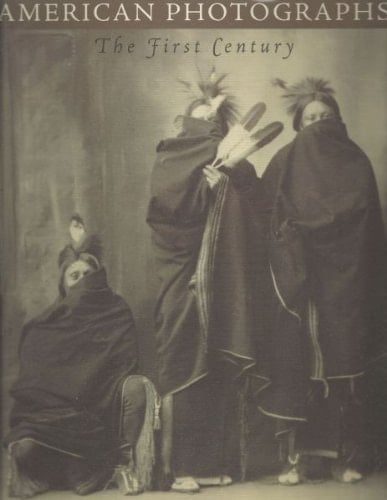 American Photographs The First Century from the Isaacs Collection in the National Museum of American Art