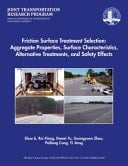 Friction Surface Treatment Selection Aggregate Properties, Surface Characteristics, Alternative Treatments, and Safety Effects