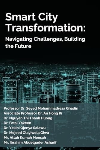 Smart City Transformation Navigating Challenges, Building the Future