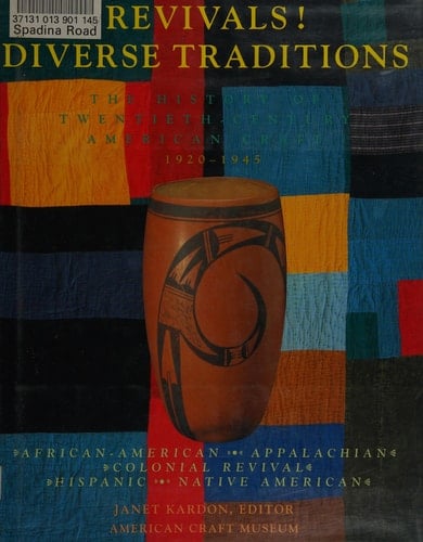 Revivals! Diverse Traditions, 1920-1945 The History of Twentieth-century American Craft