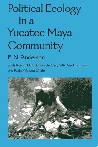 Political Ecology in a Yucatec Maya Community