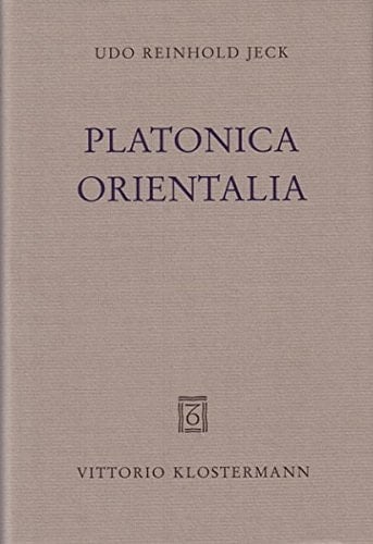 Platonica orientalia Aufdeckung einer philosophischen Tradition