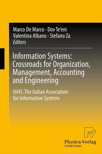 Information Systems: Crossroads for Organization, Management, Accounting and Engineering ItAIS: The Italian Association for Information Systems