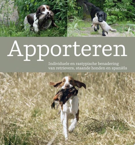 Apporteren / druk 1 individuele en rastypische benadering van retrievers, staande honden en spaniëls