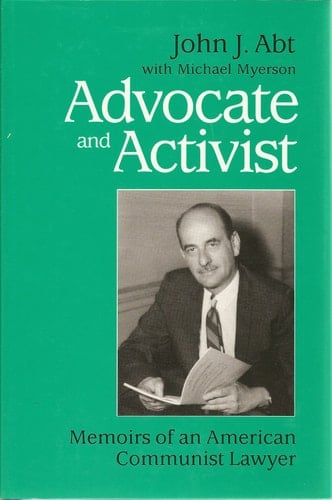 Advocate and Activist Memoirs of an American Communist Lawyer