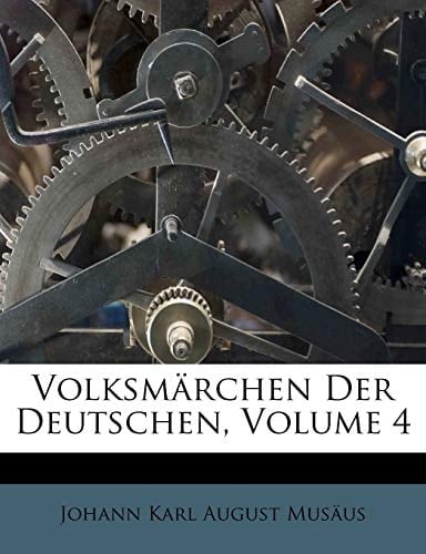 Volksmärchen Der Deutschen, Volume 4 (German Edition)