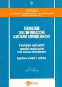 Tecnologie dell'informazione e sistema amministrativo. L'evoluzione negli assetti operativi e organizzativi della funzione amministrativa...