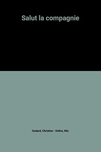 Salut la compagnie!