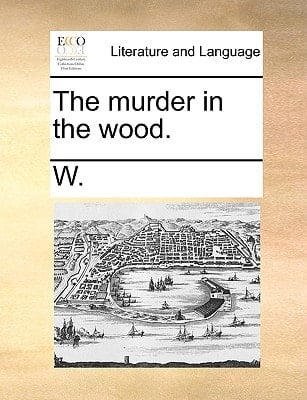 The murder in the wood.