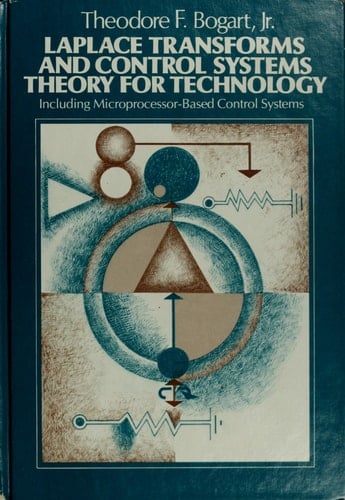 Laplace Transforms and Control Systems Theory for Technology: Including Microprocessor-Based Control Systems (Wiley Electronic Technology Series)