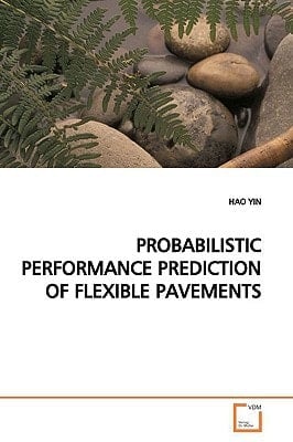 PROBABILISTIC PERFORMANCE PREDICTION OF FLEXIBLE PAVEMENTS