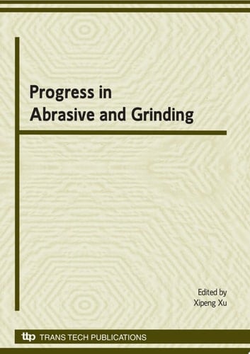 Progress in Abrasive and Grinding Technology