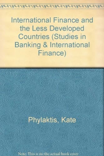 International Finance and the Less Developed Countries (Studies in Banking and International Finance)