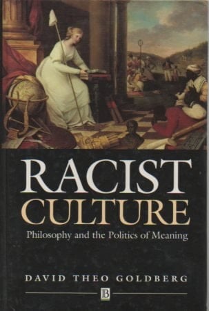 Racist Culture Philosophy and the Politics of Meaning