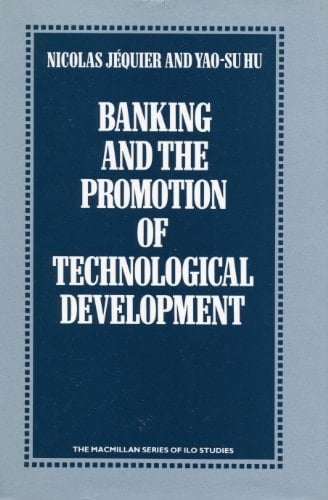 Banking and the Promotion of Technological Development (The ILO Studies Series)