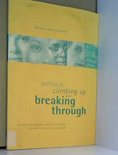 Getting In, Climbing Up and Breaking Through: Women Returners and Vocational Guidance and Counselling