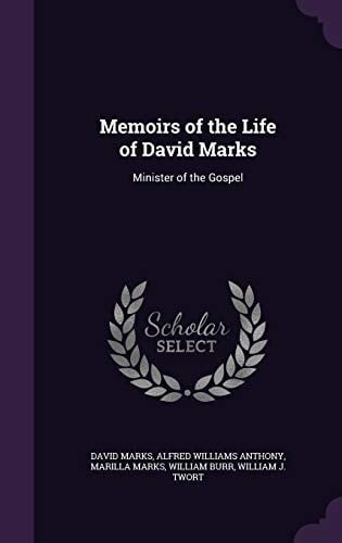 Memoirs of the Life of David Marks Minister of the Gospel