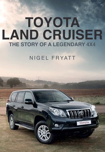 The Toyota Land Cruiser The Story of a Legendary 4x4