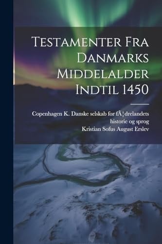 Testamenter Fra Danmarks Middelalder Indtil 1450