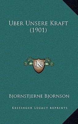 Uber Unsere Kraft (1901) (German Edition)