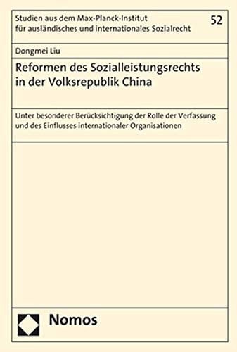 Reformen des Sozialleistungsrechts in der Volksrepublik China unter besonderer Berücksichtigung der Rolle der Verfassung und des Einflusses internationaler Organisationen