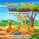 George the Sad Little Giraffe