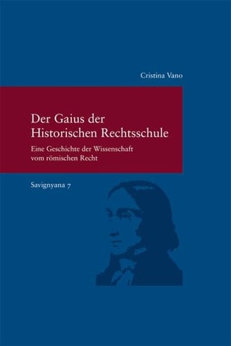 Der Gaius der Historischen Rechtsschule eine Geschichte der Wissenschaft vom römischen Recht