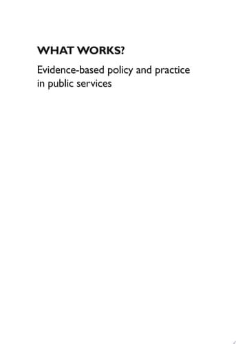 What Works? Evidence-based Policy and Practice in Public Services