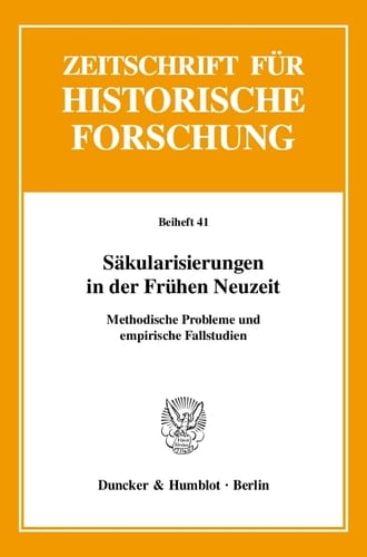 Säkularisierungen in der Frühen Neuzeit Methodische Probleme und empirische Fallstudien