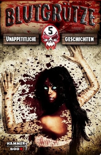 Blutgrütze 5 Unappetitliche Geschichten