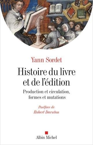 Histoire du livre et de l'édition production & circulation, formes & mutations