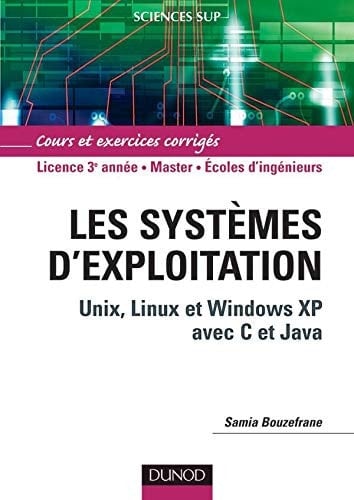Les systèmes d'exploitation Unix, Linux et Windows XP avec C et Java